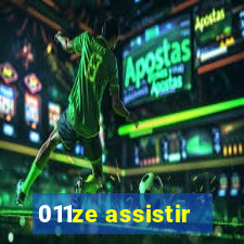 011ze assistir